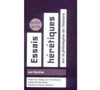Essais hérétiques Jan Patocka (Auteur), Paul Ricoeur (Préface), Roman Jakobson (Postface), Erika Abrams (Traduction)
