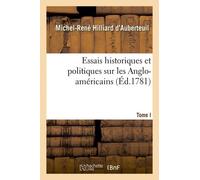 Essais Historiques Et Politiques Sur Les Anglo-Américains Tome 1