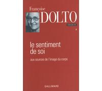 Essais, III : Le Sentiment de soi: Aux sources de l'image du corps