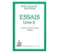 Essais. Adaptation et Traduction en Français Moderne par Andre Lanly. Tii.