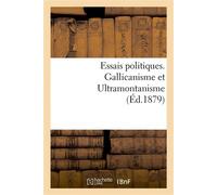 Essais politiques. Gallicanisme et Ultramontanisme - H. Du Brieux - Hachette Bnf - broché - Livre