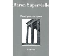 Essais pour un espace - Silvia BARON SUPERVEILLE - Arfuyen - broché - Poésie