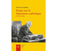 Essais sur la littérature catholique Pèlerins de l'absolu - Richard Griffiths - Classiques Garnier - broché - Essai