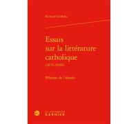 Essais sur la littérature catholique Pèlerins de l'absolu - Richard Griffiths - Classiques Garnier - relié - Essai