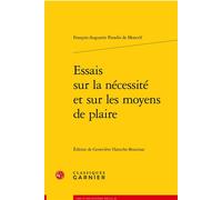 Essais sur la nécessité et sur les moyens de plaire - François-Augustin Paradis De Moncrif - Classiques Garnier - broché - Essai