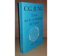 Carl Gustav Jung – Essais sur la symbolique de l'esprit