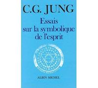 Carl Gustav Jung – Essais sur la symbolique de l'esprit