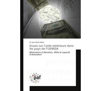 Essais sur l'aide exterieure dans les pays de l'UeMOA Motivations d'allocation, effets et capacite d'absorption - W. Kebre - Universitaires Europeennes - broché - Essai