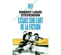 Essais sur l'art de la fiction Robert Louis Stevenson (Auteur), Michel Le Bris (Préface), Michel Le Bris (Traduction), France-Marie Watkins (Traduction)