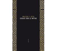 Essais sur le mythe - Walter Friedrich Otto - Allia - broché - Essai