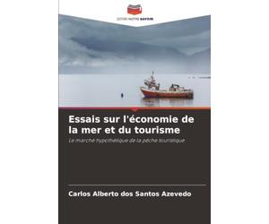 Essais sur l'économie de la mer et du tourisme: Le marché hypothétique de la pêche touristique