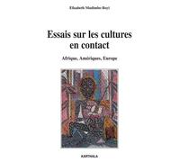 Essais Sur Les Cultures En Contact - Afrique, Amériques, Europe
