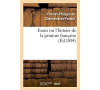 Essais sur l'histoire de la peinture française - Charles-Philippe De Chennevières-Pointel - Hachette Bnf - broché - Livre