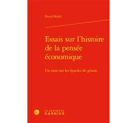Essais sur l'histoire de la pensée économique Un nain sur les épaules de géants - Pascal Bridel - Classiques Garnier - relié - Essai