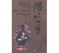 Essais Sur L'imaginaire Chinois - Neuf Chants Du Dragon