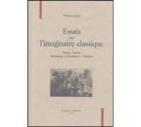 Essais Sur L'imaginaire Classique - Pascal, Racine, Précieuses Et Moralistes, Fénelon