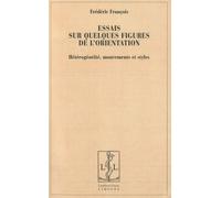 Essais Sur Quelques Figures De L'orientation - Hétérogénéité, Mouvements Et Styles