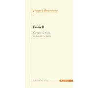 Essais - Tome 2, L'époque, La Mode, La Morale, La Satire