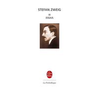 Essais tome 3 Oeuvres Tome 3 - Stefan Zweig - Lgf - Poche - Essai