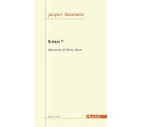 Essais: Tome 5, Descartes, Leibniz, Kant
