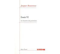 Essais VI Les Lumières des positivistes - Jacques Bouveresse - Agone - broché - Livre