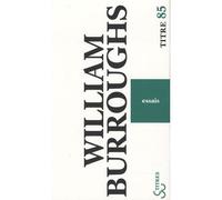 Essais - William Seward Burroughs - Bourgois - broché - Essai