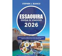 ESSAOUIRA GUIDA DI VIAGGIO 2026: Attrazioni di spicco, spiagge di punta, locali per cibo, gioielli nascosti e luoghi da non perdere per una vacanza indimenticabile