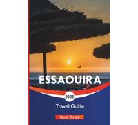 ESSAOUIRA Travel Guide 2026: Atlantic Beaches, Medina Walks, and Things to Do in Morocco’s Coastal City