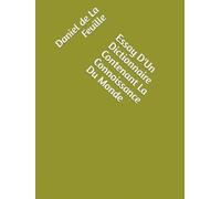Essay D'Un Dictionnaire Contenant La Connoissance Du Monde