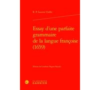Essay d'une parfaite grammaire de la langue françoise (1659) - Laurent Chiflet - Classiques Garnier - relié - Essai