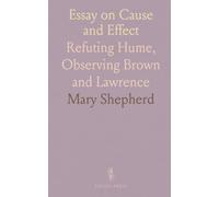 Essay on Cause and Effect: Refuting Hume, Observing Brown and Lawrence