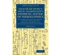 Essay On Dr Young's And M. Champollion's Phonetic System Of Hieroglyphics
