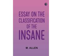 Essay on the Classification of the Insane