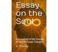 Essay on the Soul: A Genealogy of the Concept of Soul in Human Thought
