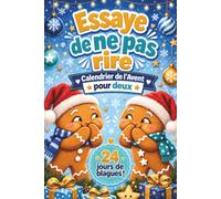 Essaye de ne pas rire - Calendrier de l’Avent pour deux: 24 jours avec des blagues de Noël, devinettes amusantes et défis pour s’amuser en famille, ... complicité et créer des souvenirs précieux