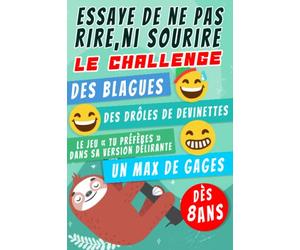 Essaye de ne pas rire, ni sourire Le challenge: Livre de blagues avec jeu « tu préfères » version délirante | + de 150 pages pour un max d’amusement ... idéal pour les enfants de 8 ans et plus
