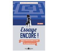 Essaye Encore ! - Déjouer Les Pièges Relationnels Au Travail Avec L'approche De Palo Alto