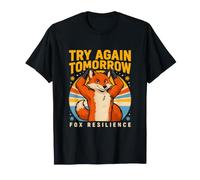 Essayer à Nouveau Demain Fox Resilience Citation de Motivation T-Shirt