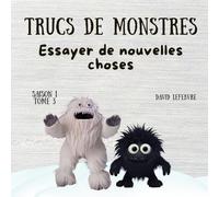 Essayer de nouvelles choses: Quand Alpin fonce sans écouter… et que la montagne lui répond ! Édition révisée et améliorée