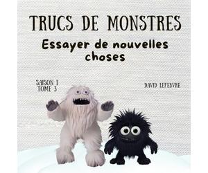 Essayer de nouvelles choses: Quand Alpin fonce sans écouter… et que la montagne lui répond ! Édition révisée et améliorée
