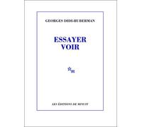 Essayer voir - Georges Didi-Huberman - Minuit - broché - Essai
