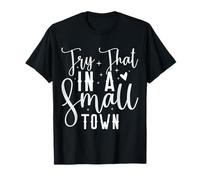 Essayez ça dans Une Petite Ville T-Shirt