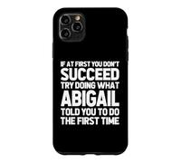 Essayez de Faire ce qu'Abigail Vous a Dit de Faire... Nom drôle Abigail Coque pour iPhone 11 Pro Max