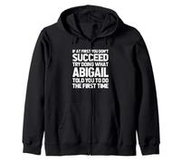 Essayez de Faire ce qu'Abigail Vous a Dit de Faire... Nom drôle Abigail Sweat à Capuche
