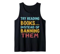 Essayez de Lire des Livres au Lieu de Les interdire Anti-Censure Débardeur