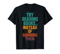 Essayez de Lire des Livres au Lieu de Les interdire Le plaidoyer des bibliothèques T-Shirt
