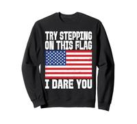 Essayez de Marcher sur ce Drapeau américain Sweatshirt