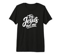 Essayez Jésus Not Me - Funny Christian T-Shirt Haut de Gamme