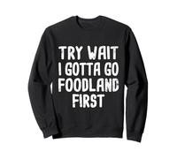 Essayez Wait I Gotta Go Foodland First Hawaiian Pidgin Hawaï Sweatshirt