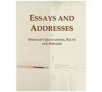 Essays And Addresses: Webster's Quotations, Facts And Phrases